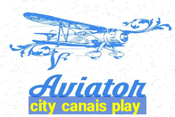 city canais play